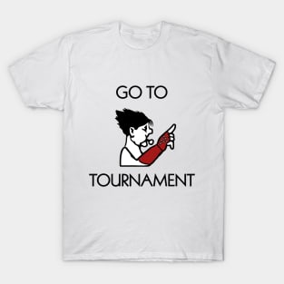 Go to Tournament T-Shirt